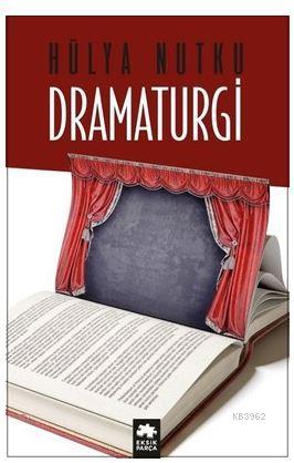 Dramaturgi | Hülya Nutku | Eksik Parça Yayınları