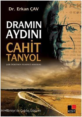 Dramın Aydını Cahit Tanyol | Erkan Çav | Kesit Yayınları