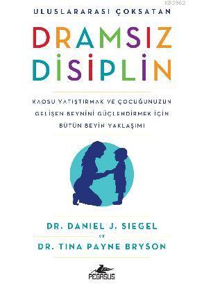 Dramsız Disiplin | Daniel J. Siegel | Pegasus Yayıncılık