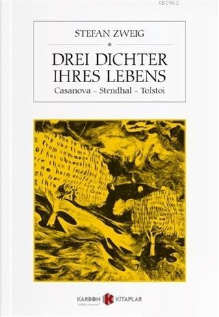 Drei Dichter İhres Lebens; Casanova - Stendhal - Tolstoi | Stefan Zwei