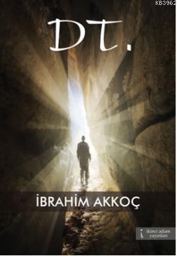 DT. | İbrahim Akkoç | İkinci Adam Yayınları