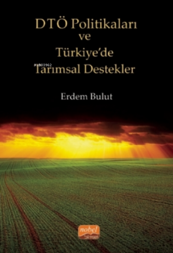 Dtö Politikaları Ve Türkiye’de Tarımsal Destekler | Erdem Bulut | Nobe