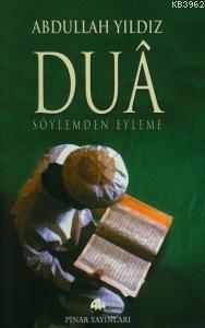 Duâ; Söylemden Eyleme | Abdullah Yıldız | Pınar Yayınları