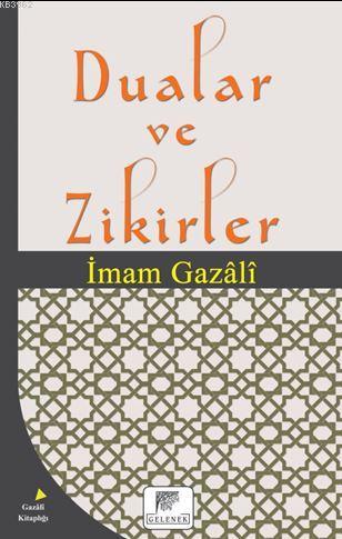 Dualar ve Zikirler | İmam-ı Gazali | Gelenek Yayıncılık