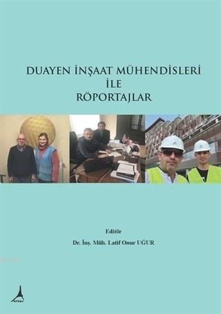 Duayen İnşaat Mühendisleri ile Röportajlar | Kolektif | Alter Yayıncıl