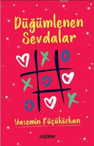 Düğümlenen Sevdalar | Yasemin Küçüközkan | Kaldırım Yayınları