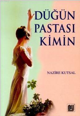 Düğün Pastası Kimin | Nazire Kutsal | Bu Yayınevi