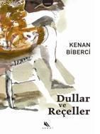 Dullar ve Reçeller | Kenan Biberci | Kanat Kitap