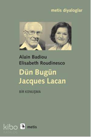 Dün Bugün Jacques Lacan | Alain Badiou | Metis Yayıncılık