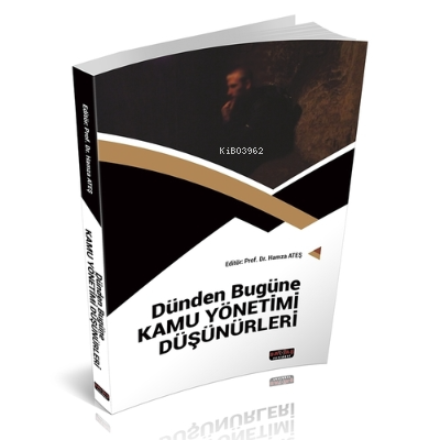 Dünden Bugüne Kamu Yönetimi Düşünürleri | Hamza Ateş | Savaş Yayınevi