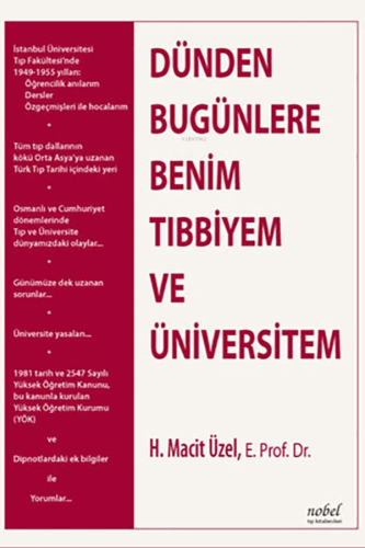 Dünden Bugünlere Benim Tıbbiyem | H. Macit Üzel | Nobel Tıp Kitabevi