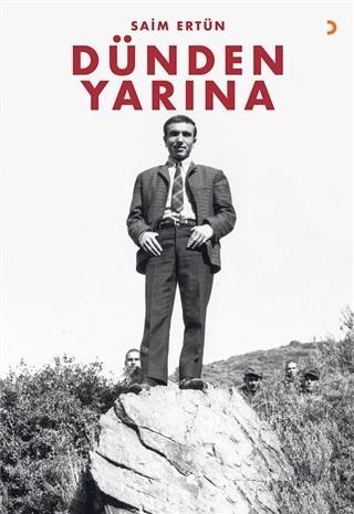 Dünden Yarına | Saim Ertün | Cinius Yayınları