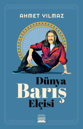 Dünya Barış Elçisi | Murat Kömür | Anatolia Kitap