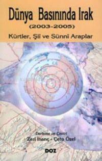 Dünya Basınında Irak; (2003-2005) Kürtler, Şii ve Sünni Araplar | Çeto