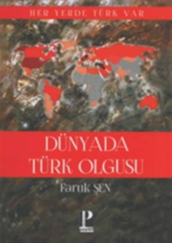 Dünya' da Türk Olgusu | Faruk Şen | Pozitif Yayınları