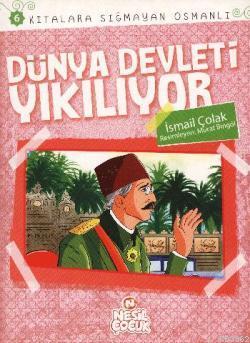 Dünya Devleti Yıkılıyor; Kıtalara Sığmayan Osmanlı 6 | İsmail Çolak | 