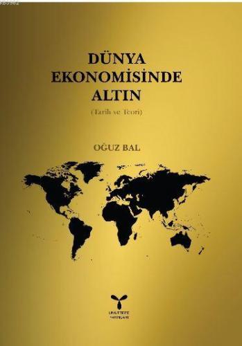 Dünya Ekonomisinde Altın | Oğuz Bal | Umuttepe Yayınları