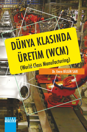 Dünya Klasında Üretim ( Wcm ) World Class Manufacturing | Emre Bilgim 