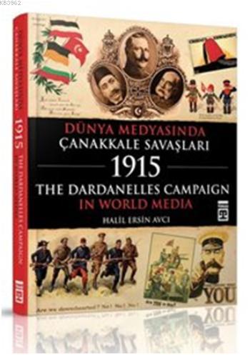 Dünya Medyasında Çanakkale Savaşları; The Dardanelles Campaign In Worl