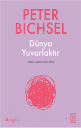 Dünya Yuvarlaktır | Peter Bichsel | Ketebe Yayınları