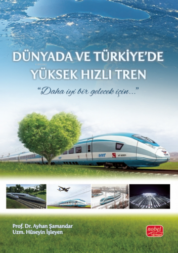 Dünyada ve Türkiye’de Yüksek Hızlı Tren | Ayhan Şamandar | Nobel Bilim