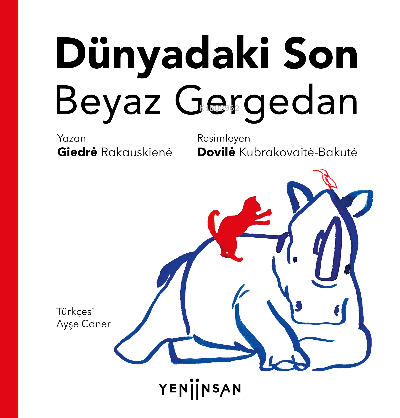 Dünyadaki Son Beyaz Gergedan | Giedrė Rakauskienė | Yeni İnsan Yayınev