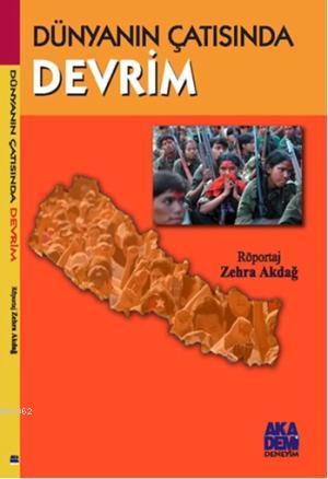 Dünyanın Çatısında Devrim | Zehra Akdağ | Akademi Yayınları