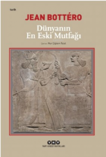 Dünyanın En Eski Mutfağı | Jean Bottero | Yapı Kredi Yayınları ( YKY )