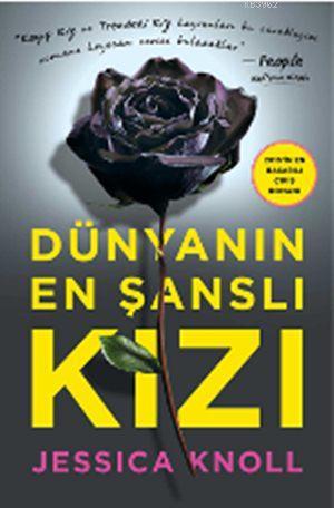 Dünyanın En Şanslı Kızı | Jessica Knoll | Yabancı Yayınları