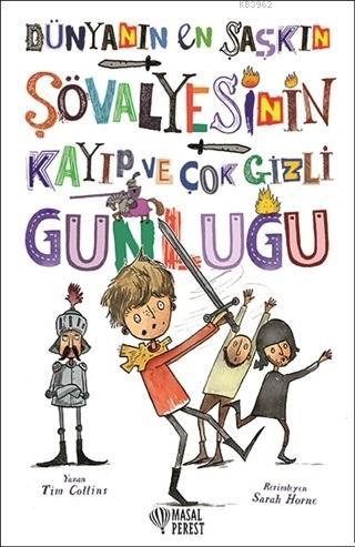 Dünyanın En Şaşkın Şövalyesinin Kayıp ve Çok Gizli Günlüğü | Tim Colli