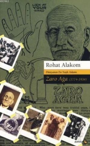 Dünyanın En Yaşlı Adamı Zaro Ağa 1774-1934 | Rohat Alakom | Avesta Yay