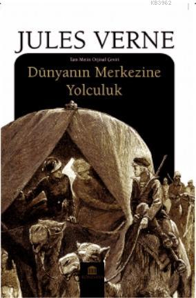 Dünyanın Merkezine Yolculuk | Jules Verne | Rönesans Yayınları