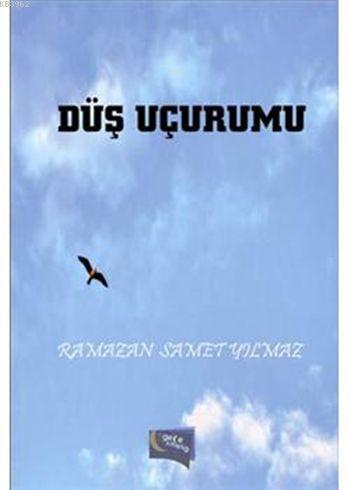 Düş Uçurumu | Ramazan Samet Yılmaz | Gece Kitaplığı Yayınları