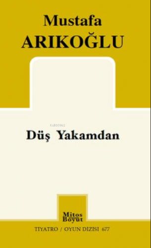 Düş Yakamdan - Tiyatro Oyun Dizisi 677 | Mustafa Arıkoğlu | Mitos Boyu