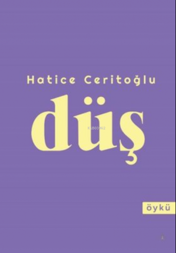 Düş | Hatice Ceritoğlu | Odessa Yayınevi