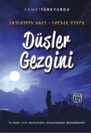 Düşler Gezgini | Samet Türkyurdu | Kutlu Yayınevi