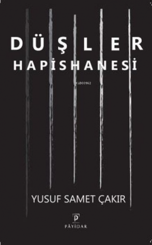 Düşler Hapishanesi | Yusuf Samet Çakır | Payidar Yayınevi