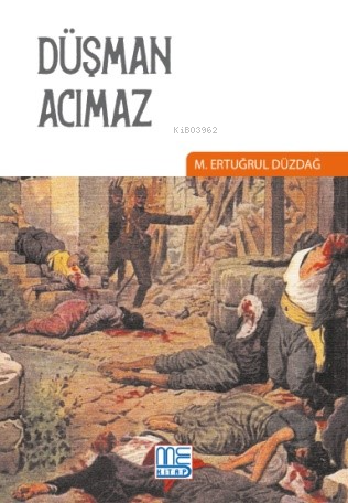 Düşman Acımaz | M. Ertuğrul Düzdağ | Gonca Yayınevi