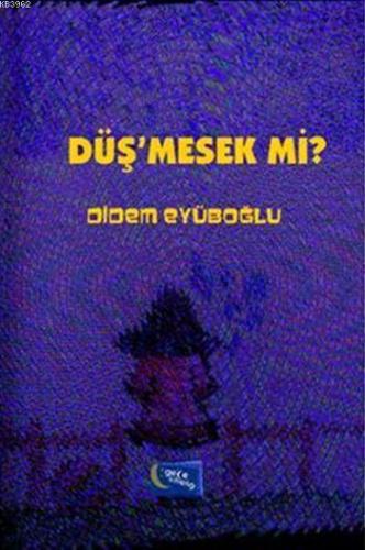 Düş'mesek mi? | Didem Eyüboğlu | Gece Kitaplığı Yayınları