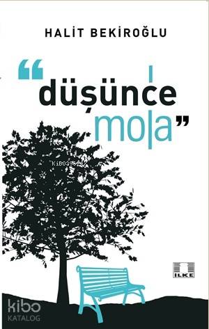 Düşünce Mola | Halit Bekiroğlu | İlke Yayıncılık