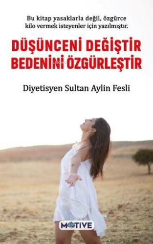 Düşünceni Değiştir Bedenini Özgürleştir | Sultan Aylin Fesli | Motive 