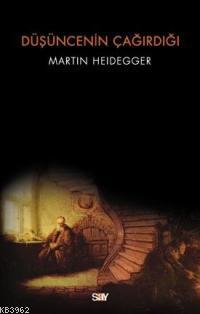 Düşüncenin Çağırdığı | Martin Heidegger | Say Yayınları