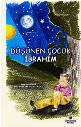 Düşünen Çocuk İbrahim | Ayşe Bayındır | Süleymaniye Vakfı Yayınları