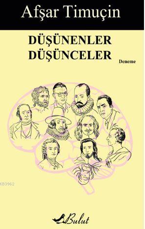 Düşünenler Düşünceler | Afşar Timuçin | Bulut Yayınları