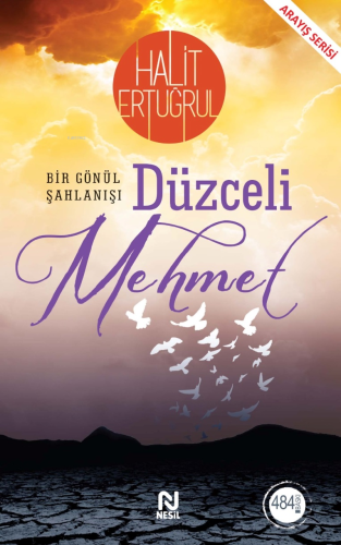 Düzceli Mehmet;Bir Gönül Şahlanışı | Halit Ertuğrul | Nesil Yayınları