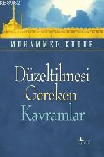 Düzeltilmesi Gereken Kavramlar | Muhammed Kutub | Risale Yayınları