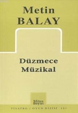 Düzmece Müzikal | Metin Balay | Mitos Boyut Yayınları