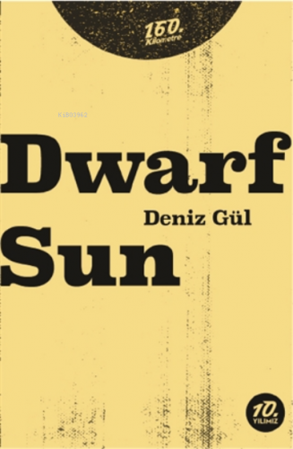 Dwarf Sun | Deniz Gül | 160. Kilometre Yayınevi