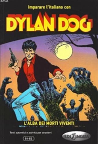 Dylan Dog (B1-B2); L'alba Dei Morti Viventi | Andrea Cagli | Edilingua