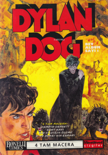 Dylan Dog Dev Albüm Sayı: 6 ;Vampirin Dehşeti / Kurt Kanı / Bir Yıldız